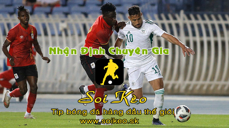 Soi Kèo tip bóng đá Uganda - Algeria